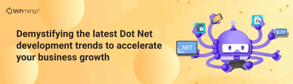 Demystifying-the-latest-Dot-Net-development-trends-to-accelerate-your-business-growth