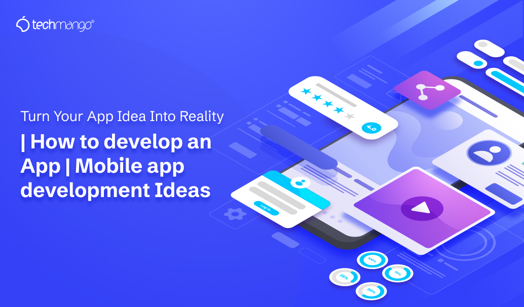 Turn-Your-App-Idea-Into-Reality-_-How-to-develop-an-App-_-Mobile-app-development-Ideas