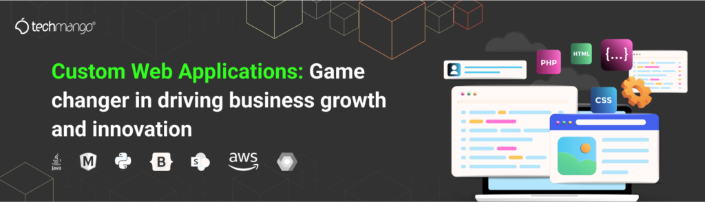 Custom Web Applications_ Game changer in driving business growth and innovation