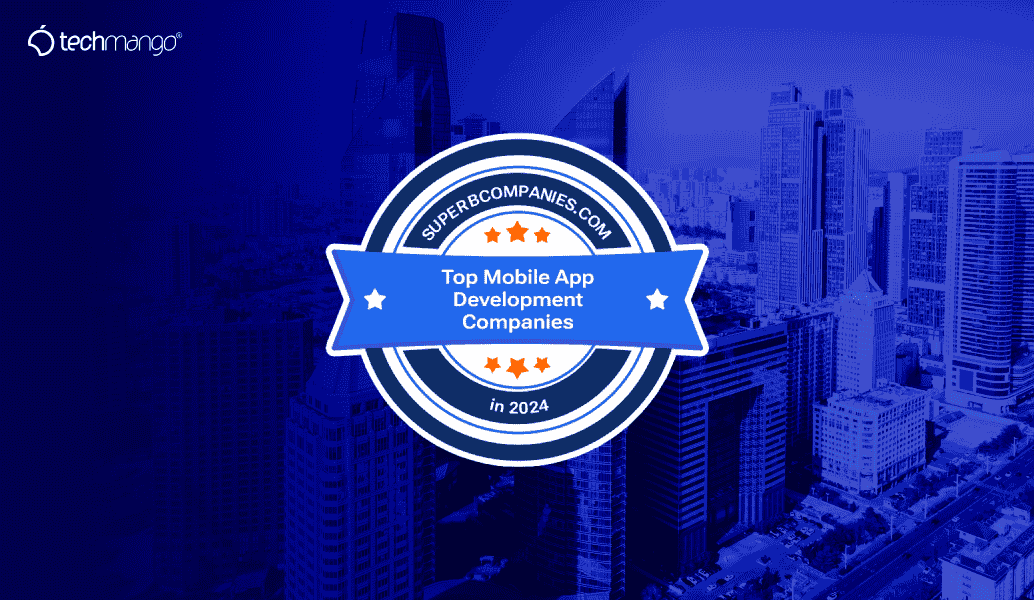 Techmango recognised as one of the Top global innovators in Mobile Apps for 2024